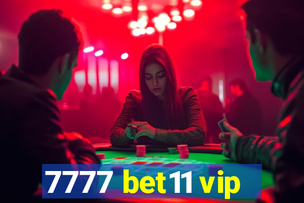 7777 bet11 vip